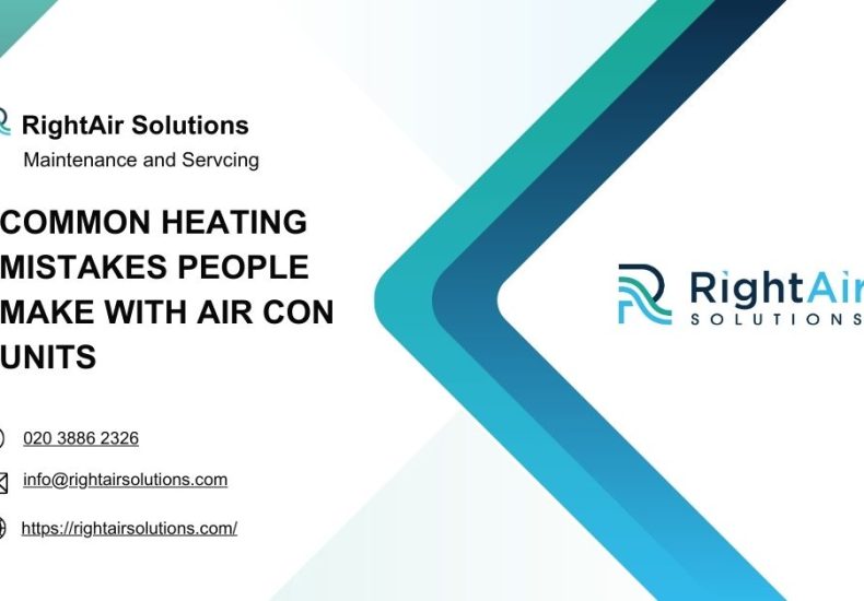 Common Heating Mistakes People Make with Air Con Units-RightAir Solutions