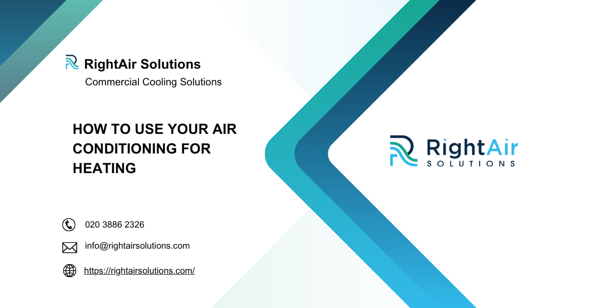 How to Use Your Air Conditioning for Heating -RightAir Solutions