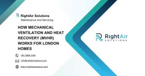 How Mechanical Ventilation and Heat Recovery (MVHR) Works for London Homes-RightAir Solutions