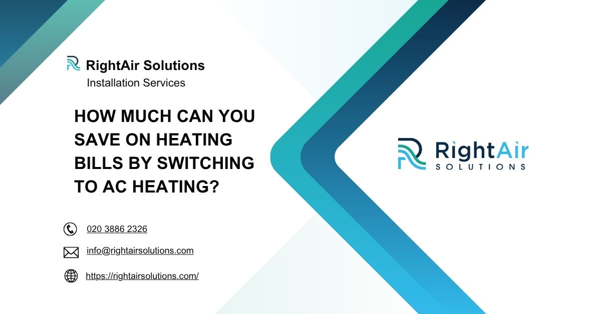 How Much Can You Save on Heating Bills by Switching to AC Heating-RightAir Solutions