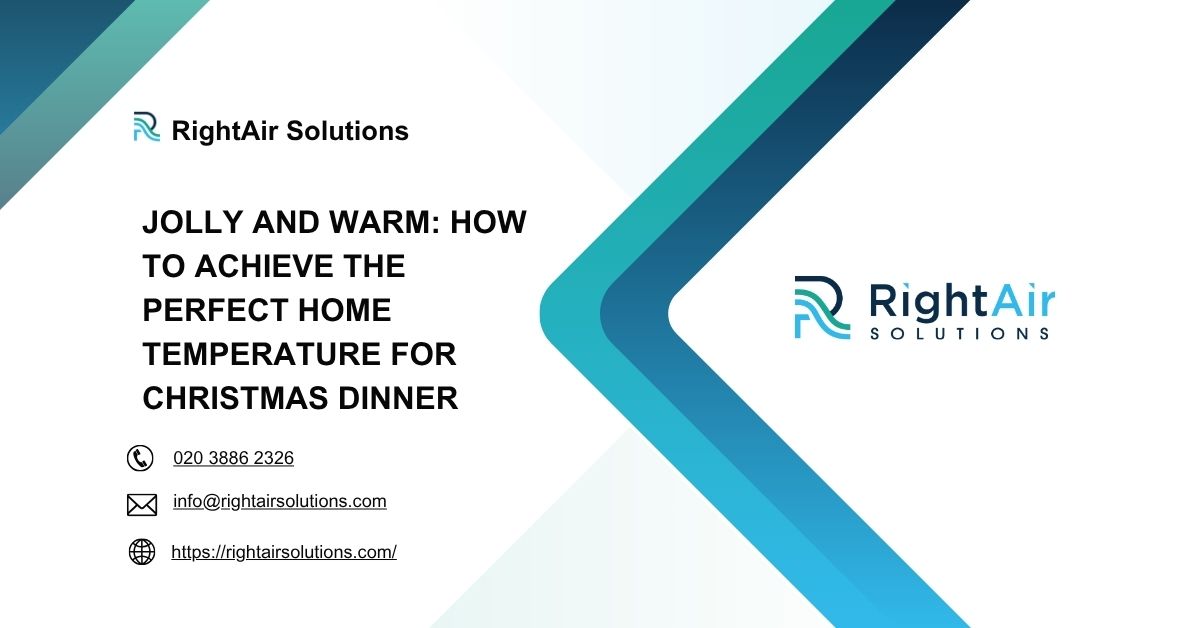 Jolly and Warm How to Achieve the Perfect Home Temperature for Christmas Dinner - RightAir Solutions