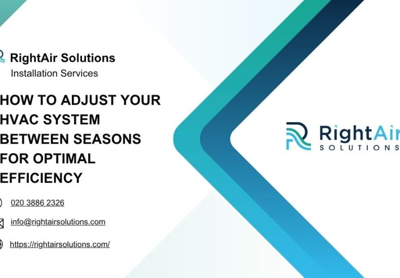 How to Adjust Your HVAC System Between Seasons for Optimal Efficiency-RightAir Solutions