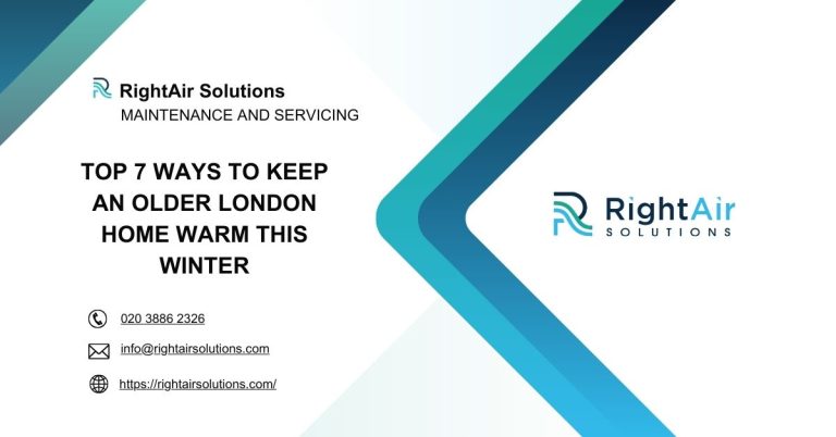 Top 7 Ways to Keep an Older London Home Warm This Winter-RightAir Solutions
