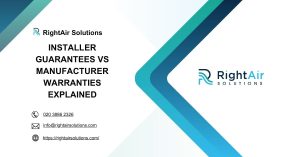 Installer Guarantees vs Manufacturer Warranties Explained-RightAir Solutions