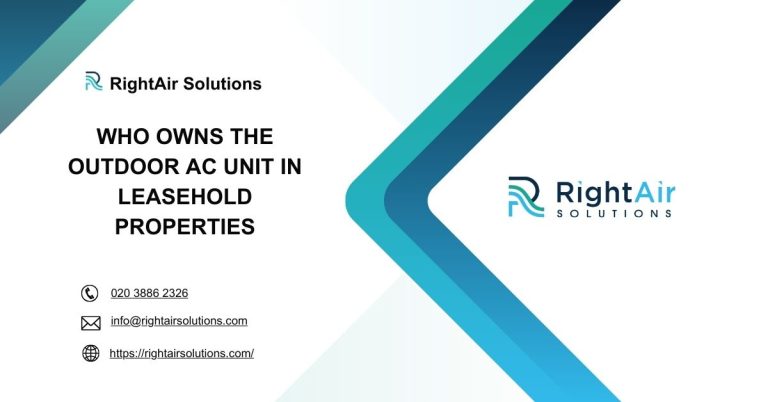 Who Owns the Outdoor AC Unit in Leasehold Properties-RightAir Solutions