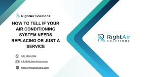 How to tell if your air conditioning system needs replacing or just a service-RightAir Solutions