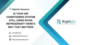 Is your air conditioning system still using R410A refrigerant Here's why that matters-RightAir Solutions